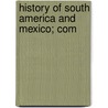 History Of South America And Mexico; Com door L.T. Pease