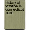 History Of Taxation In Connecticut, 1636 by Frederick Robertson Jones