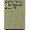 History Of The 78th Regiment O.V.V.I.: F door Onbekend