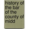 History Of The Bar Of The County Of Midd door Thomas Hunter Purdom