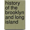 History Of The Brooklyn And Long Island door Onbekend