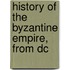History Of The Byzantine Empire, From Dc