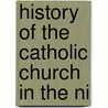 History Of The Catholic Church In The Ni door James MacCaffrey