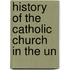 History Of The Catholic Church In The Un