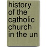 History Of The Catholic Church In The Un by R.H. Clarke