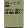 History Of The Celebration Of The Fifiet door Onbekend