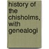 History Of The Chisholms, With Genealogi
