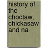 History Of The Choctaw, Chickasaw And Na door H.B.B. 1822 Cushman