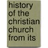 History Of The Christian Church From Its