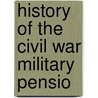 History Of The Civil War Military Pensio door John William Oliver