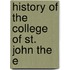 History Of The College Of St. John The E