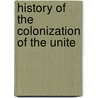 History Of The Colonization Of The Unite door George Bancroft