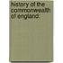 History Of The Commonwealth Of England: