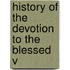 History Of The Devotion To The Blessed V