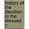 History Of The Devotion To The Blessed V by Xavier Donald MacLeod