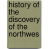 History Of The Discovery Of The Northwes door Onbekend