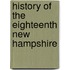 History Of The Eighteenth New Hampshire