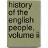 History Of The English People, Volume Ii