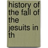 History Of The Fall Of The Jesuits In Th door Alexis De Guignard Saint-Priest
