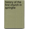 History Of The First Church In Springfie door Ph.D. Henry Morris