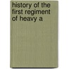 History Of The First Regiment Of Heavy A door Charles Nutt