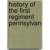 History Of The First Regiment Pennsylvan door Owen Jones