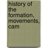 History Of The Formation, Movements, Cam by Fletcher W. Hewes