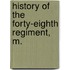 History Of The Forty-Eighth Regiment, M.