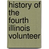 History Of The Fourth Illinois Volunteer door John R. Skinner