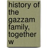 History Of The Gazzam Family, Together W by Antone De Beelen Mackenzie