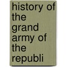 History Of The Grand Army Of The Republi door Robert Burns Beath