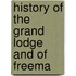 History Of The Grand Lodge And Of Freema