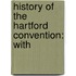 History Of The Hartford Convention: With