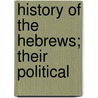 History Of The Hebrews; Their Political by Frank Knight Sanders