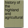 History Of The Highland And Agricultural door Alexander Ramsay