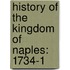 History Of The Kingdom Of Naples: 1734-1
