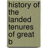 History Of The Landed Tenures Of Great B door Onbekend