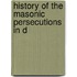 History Of The Masonic Persecutions In D
