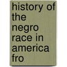 History Of The Negro Race In America Fro door George Washington Williams
