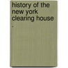 History Of The New York Clearing House . door Publishers Financier Co.