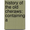 History Of The Old Cheraws: Containing A door Alexander Gregg