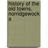 History Of The Old Towns, Norridgewock A door J. W 1823 Hanson