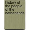 History Of The People Of The Netherlands by Petrus Johannes Blok