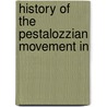 History Of The Pestalozzian Movement In door Onbekend