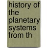 History Of The Planetary Systems From Th door Onbekend