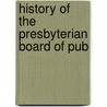 History Of The Presbyterian Board Of Pub door Willard M. Rice