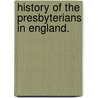 History Of The Presbyterians In England. door A.H. Drysdale