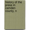 History Of The Press In Camden County, N door Charles Shimer Boyer