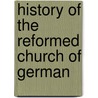 History Of The Reformed Church Of German door James 1850-1924 Good