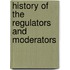 History Of The Regulators And Moderators